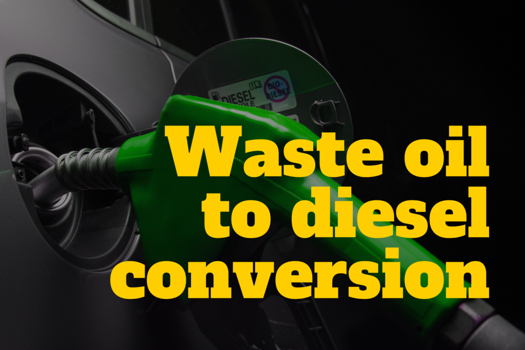 waste oil to diesel conversion