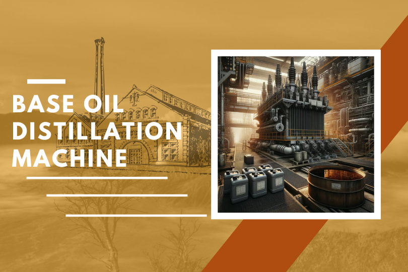 Base Oil Distillation Machine